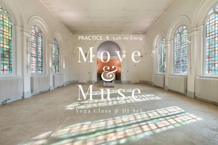 PRACTICE x Lửa và Băng presents Move & Muse ~ Yoga Class + DJ Set @ PRACTICE