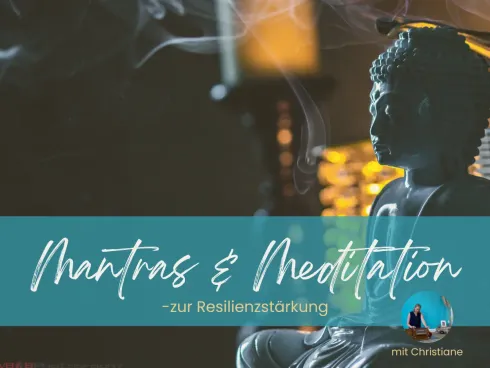 Mantra & Meditation - zur Resilienzstärkung - mit Christiane @ Yogafreiheit