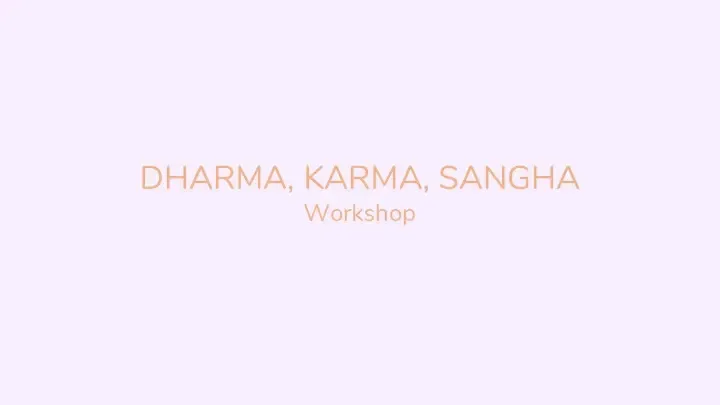 ONLINE Dharma, Karma, Sangha. @ Komjun