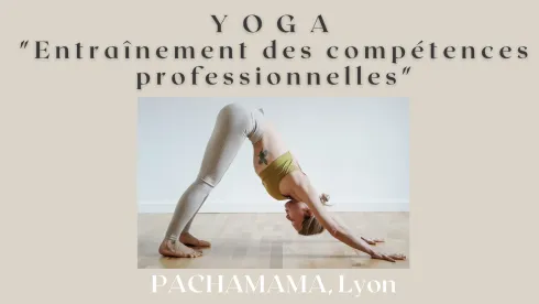 Yoga "Entraînement des compétences professionnelles" @ Pachamama