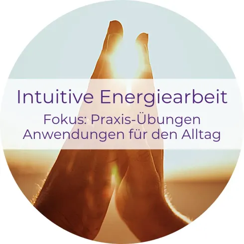 Intuitive Energiearbeit - Praxis (Folgekurs zur Hausapotheke) @ Energie in Bewegung