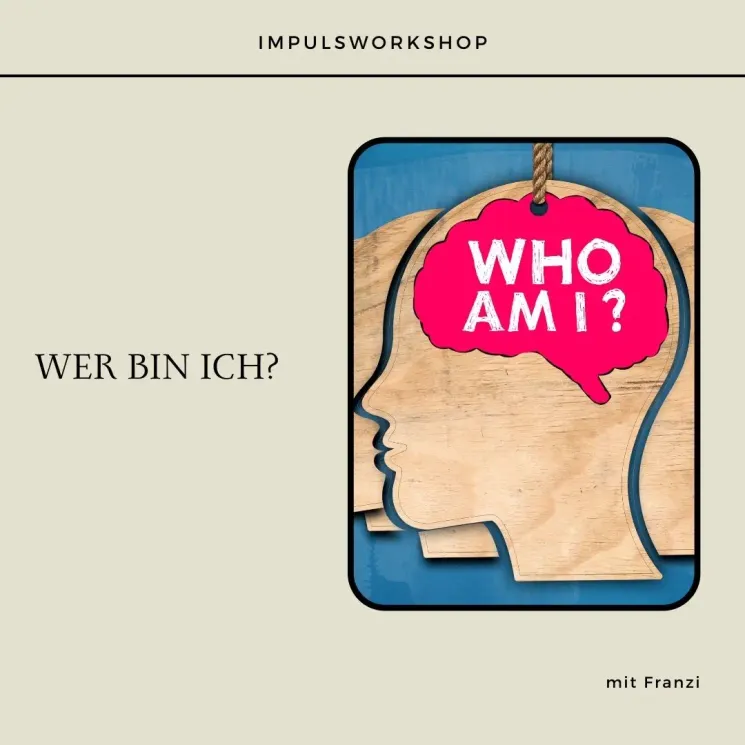 Impulsworkshop - Wer bin ich? @ Finde deine Heimat