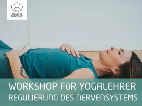 online Workshop für Yogalehrer*innen: Yoga zur Regulierung des Nervensystems (mit Aufzeichnung) @ Yogibar Akademie