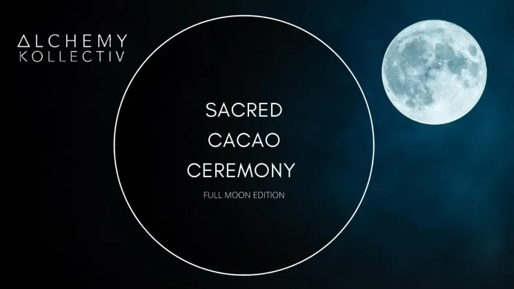 Sacred Cacao Ceremony - Full Moon Edition @ Alchemy Kollectiv