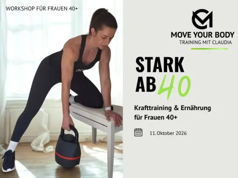 STARK AB 40 – Krafttraining & Ernährung für Frauen 40+ @ Move Your Body - Training mit Claudia
