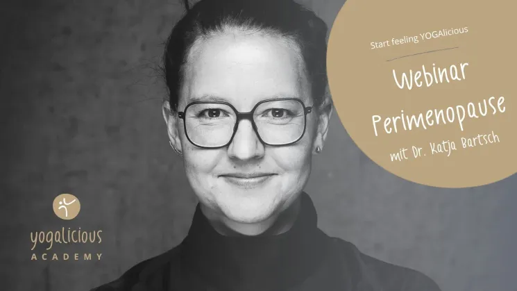 Webinar Perimenopause & Menopause - mit Dr. Katja Bartsch @ YOGAlicious Academy KG