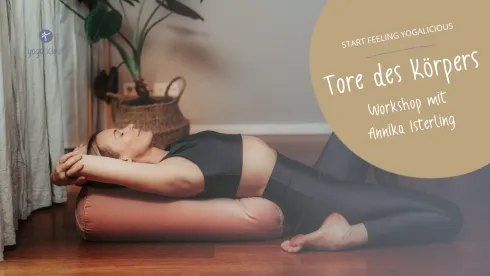 Tore des Körpers - Workshop mit Annika Isterling @ YOGAlicious - Sabine Markut