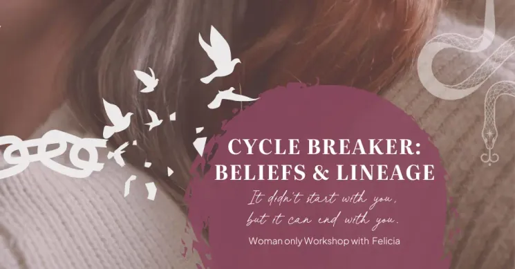 Cycle Breaker: Beliefs & Lineage - woman only @ She ALKEMY