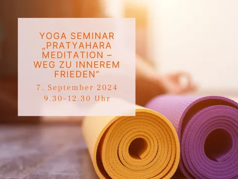 Yoga Seminar „Pratyahara Meditation – Weg zu innerem Frieden“ (im Studio) @ Samatvam Yogaschule Zürich