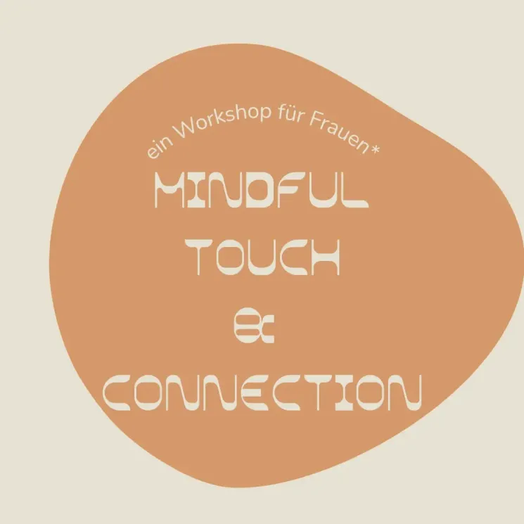 Mindful touch & connection | ein Workshop für Frauen* @ Komjun