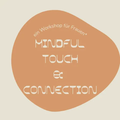 Mindful touch & connection | ein Workshop für Frauen* @ Komjun