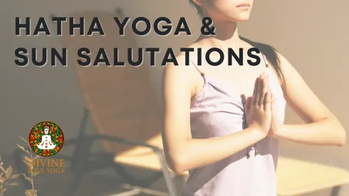 Hatha Yoga & Sun Salutations @ Divine Soul Yoga