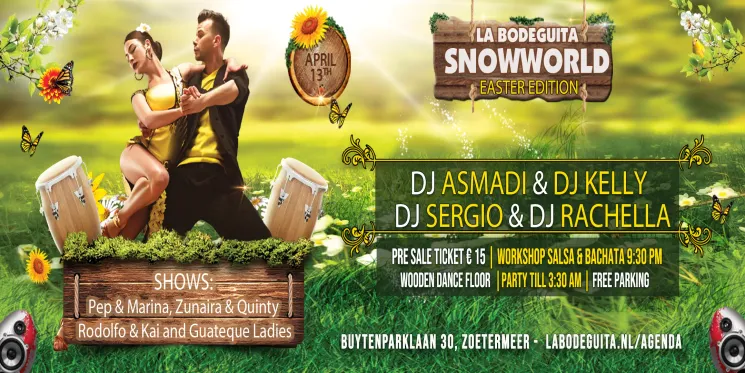 La Bodeguita presents: SnowWorld "Easter Edition" _ Zaterdag 13 April_21:30 till 03:30 @ La Bodeguita