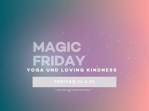 MAGIC FRIDAY | Yoga und Loving Kindness (metta) @ O·YOGA