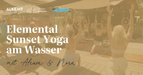 Elemental Sunset Yoga am Wasser @ ALKEMY Soul 1040