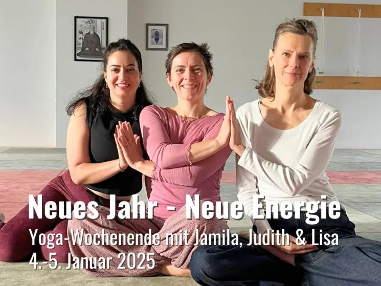 »Neues Jahr - Neue Energie« Yoga Wochenende mit Jamila, Judith & Lisa | 4.-5. Januar 2025 @ Bewegung & Lebenskunst