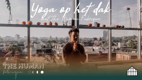 Yoga op het Dak @ The Human Fabrique