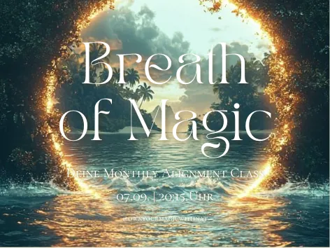 Breath Of Magic - Deine Monthly Alignment Class @ Own Your Magic with Nat