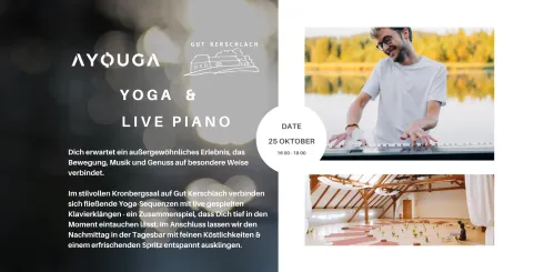Yoga & Live Piano - Ein außergewöhnliches Erlebnis auf Gut Kerschlach @ AYOUGA