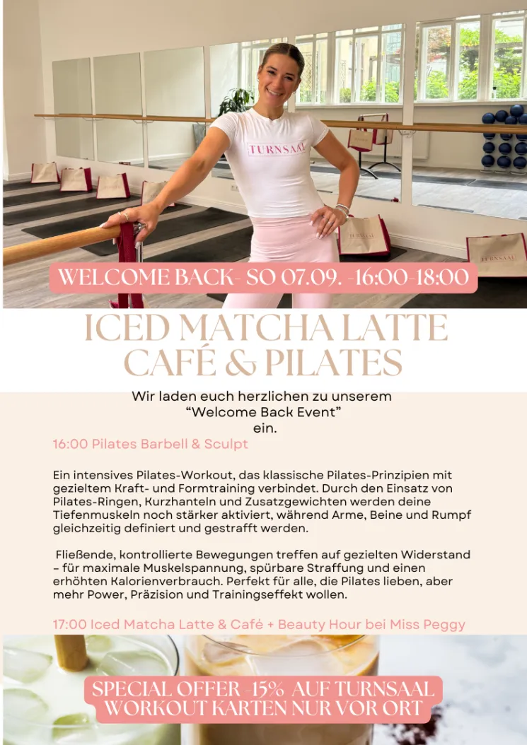 Welcome Back - Iced Matcha Latte Café & PILATES @ Turnsaal Konzept KG