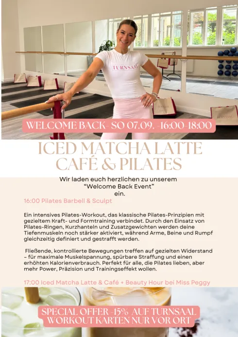 Welcome Back - Iced Matcha Latte Café & PILATES @ Turnsaal Konzept KG