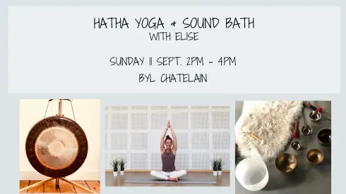Hatha Yoga & Sound Healing, a Magical Journey for Body, Mind & Soul @ BYL Chatelain