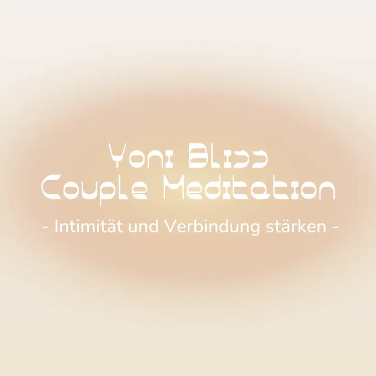 Yoni Bliss Couple Meditation | Intimität und Verbindung stärken @ Komjun