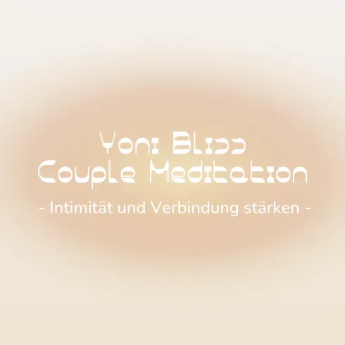 Yoni Bliss Couple Meditation | Intimität und Verbindung stärken @ Komjun
