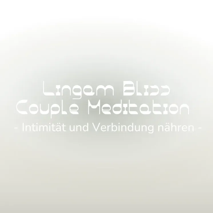 Lingam Bliss Couple Meditation – Intimität und Verbindung nähren   @ Komjun