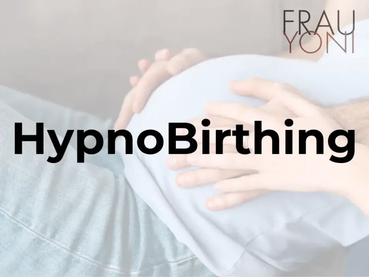 HypnoBirthing Geburtsvorbereitung für Paare @ Frau Yoni by Paula Haas