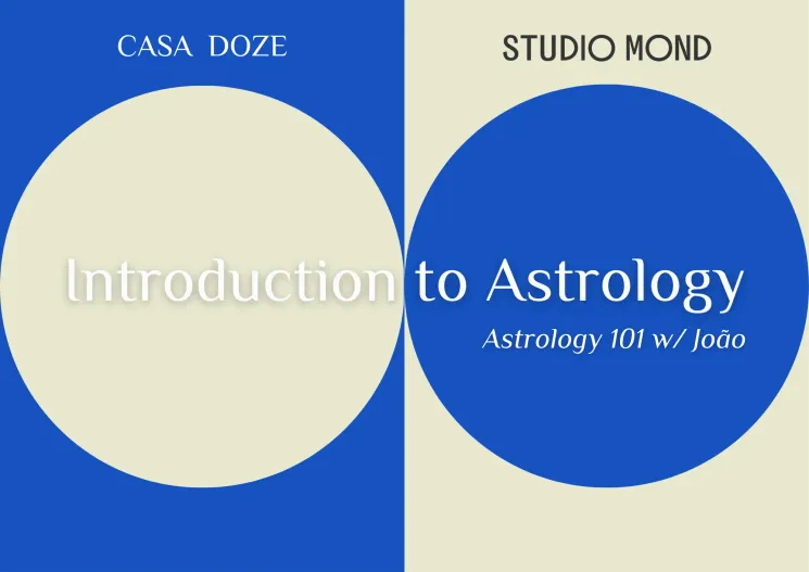 INTRODUCTION TO ASTROLOGY w/ João @ STUDIO MOND
