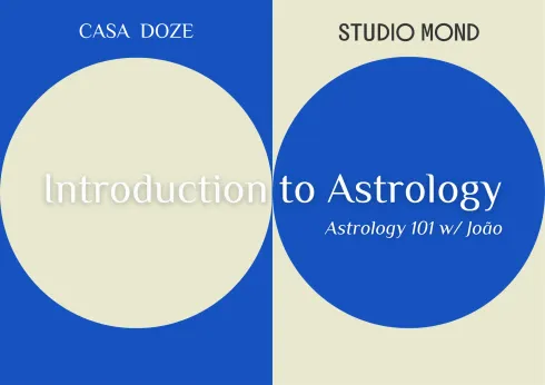 INTRODUCTION TO ASTROLOGY w/ João @ STUDIO MOND