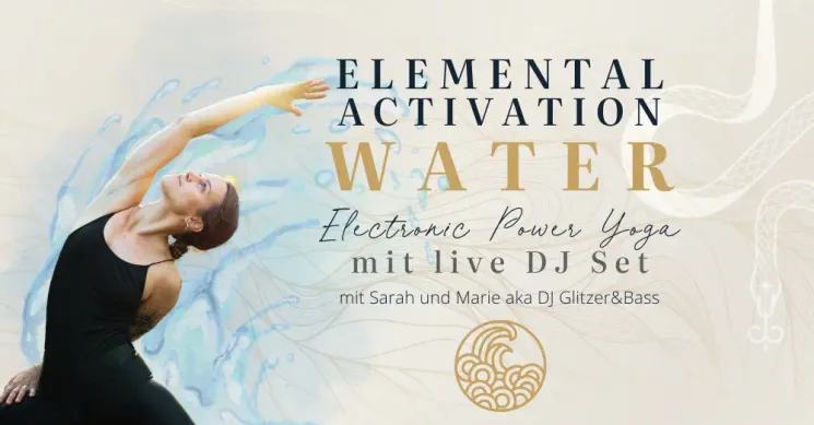 ELEMENTAL ACTIVATION: Electronic Power Yoga mit Live DJ-Set | WATER @ ALKEMY Soul