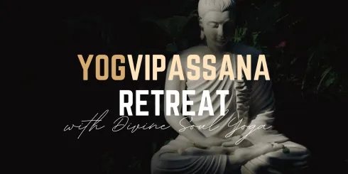 YOGVIPASSANA RETREAT by DSY @ Divine Soul Yoga