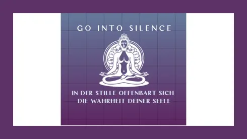 "Go Into Silence" Workshop @ Schamanische Workshops und Meditationskurse