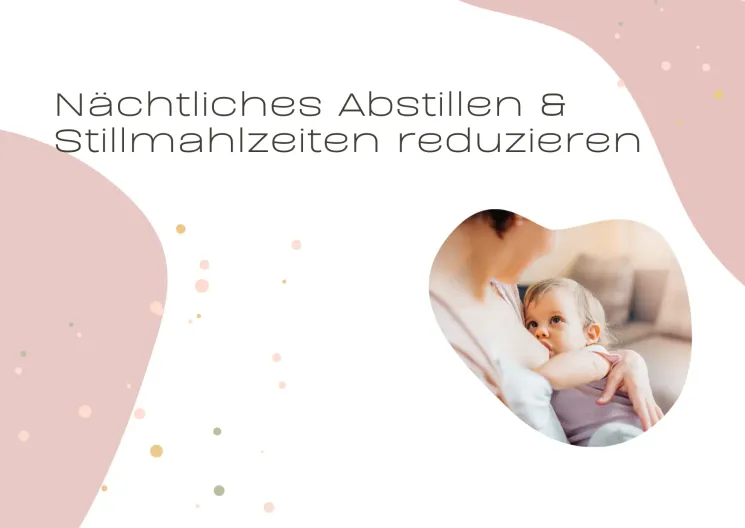Nächtliches Abstillen und Still-Mahlzeiten reduzieren @ Hebammenloft
