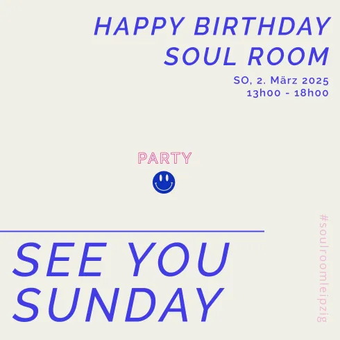 OPEN ROOM - DER SOUL ROOM FEIERT EIN JAHR @ SOUL ROOM Leipzig