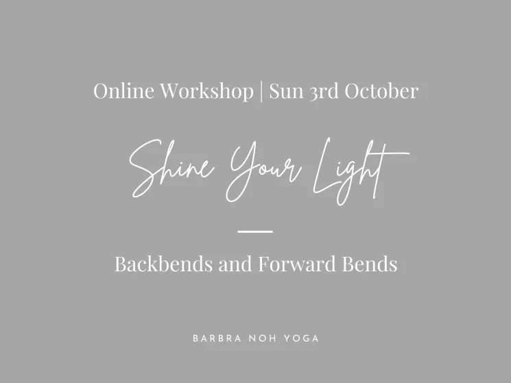 Shine Your Light: Backbends and Forward Bends  @ Barbra Noh Yoga