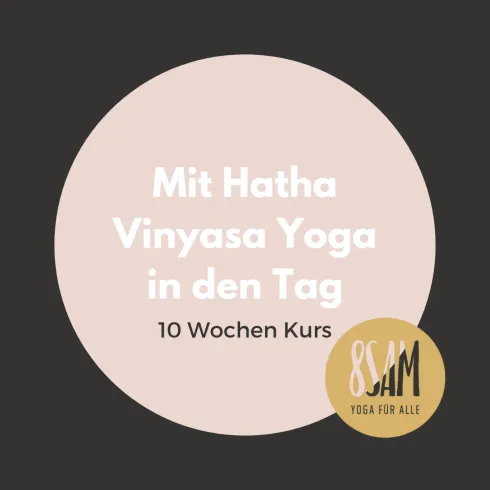 !!! PRÄVENTIONSKURS !!! Mit Hatha Yoga in den Tag @ 8sam Yoga
