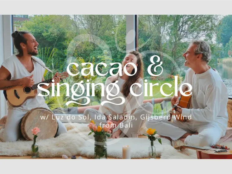 Cacao Ceremony & Singing Circle with Luz do Sol, Ida Saladin, Gijsberd Wind from Bali @ dpc yoga | academy