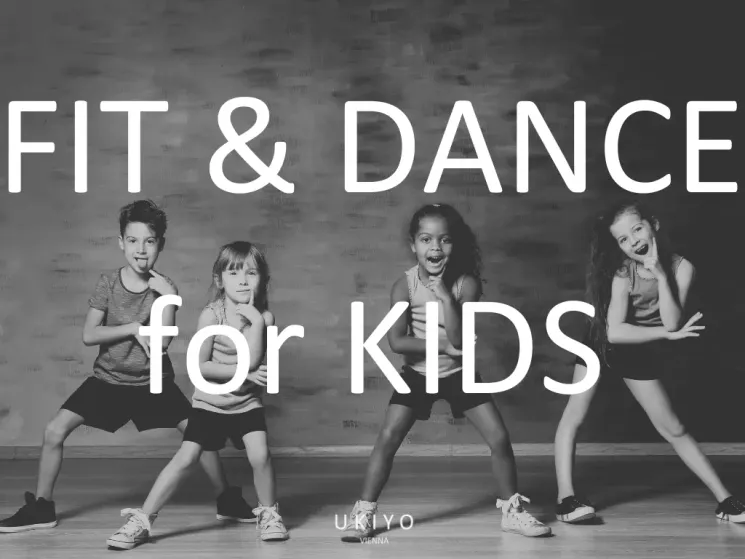 FIT & DANCE for KIDS (6-10 Jahre) - 15:30 - 16:00 @ UKIYO Vienna