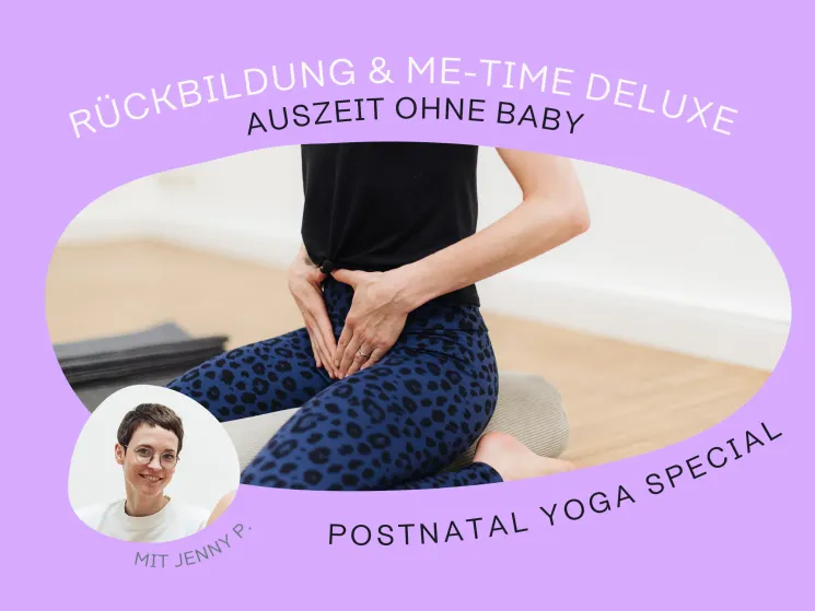 Postnatal Yoga Special - Rückbildung & Me-Time Deluxe - Auszeit ohne Baby @ MOTIVITY