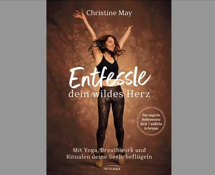 Buchvorstellung "ENTFESSLE DEIN WILDES HERZ" von & mit Christine May @ YOGA LOFT - Holistic Yoga! Holistic You!