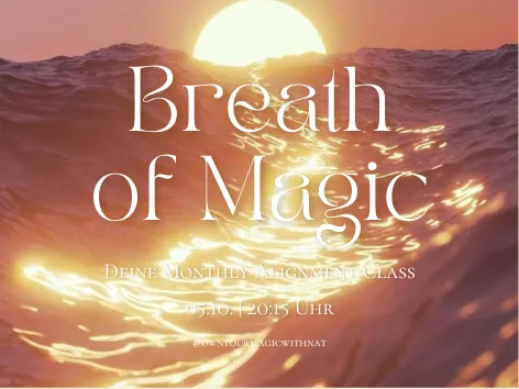 Breath Of Magic - Deine Monthly Alignment Class @ Own Your Magic with Nat