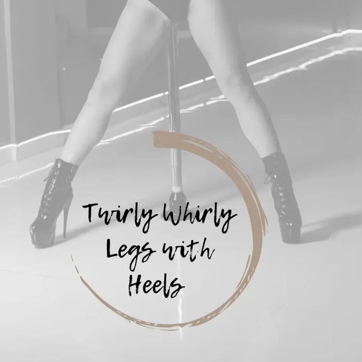 EASTER SPECIAL - Twirly Whirly Legs with Heels  @ CSS AERIAL DANCE STUDIO