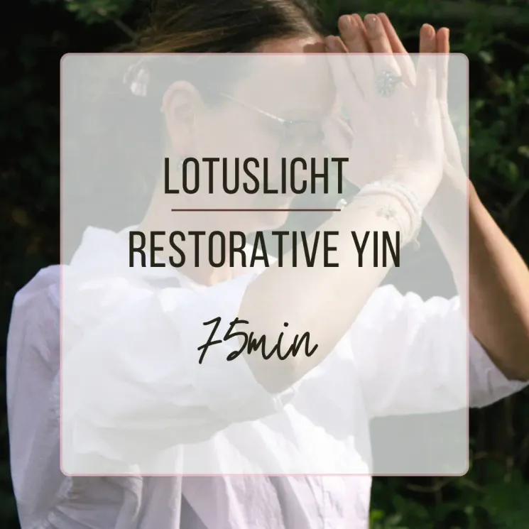 Restorative-Yin: Den Sommer geniessen @ LotusLicht