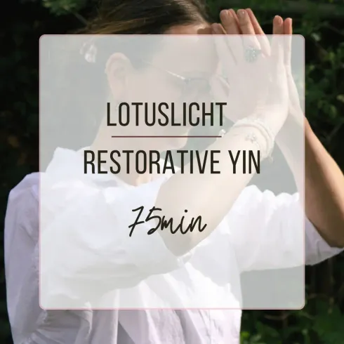 Restorative-Yin: Den Sommer geniessen @ LotusLicht