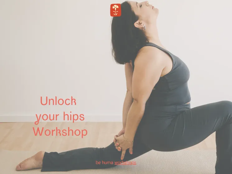 UNLOCK YOUR HIPS – Beweglichkeit trifft innere Balance @ be huma