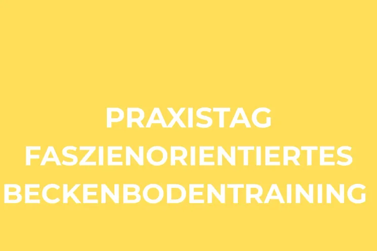 Praxistag Faszienorientiertes Beckenbodentraining @ Anima Akademie für Frauengesundheit