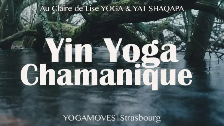 Yin Yoga Chamanique  @ YOGAMOVES Strasbourg